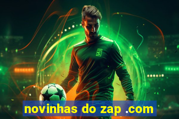 novinhas do zap .com